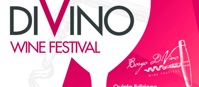 A Borgo San Lorenzo torna il Wine Festival BORGO DIVINO per la sua quinta edizione